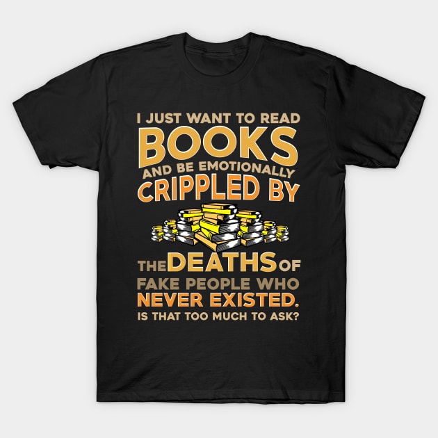 I Just Want To Read Books T-Shirt by KsuAnn